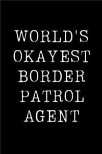 World's Okayest Border Patrol Agent