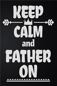 Keep Calm And Father On