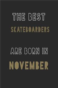 The Best Skateboarders are Born in November journal