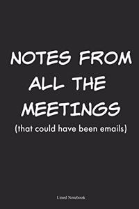 Notes From All the Meetings That Could Have Been Emails