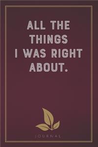 All The Things I Was Right About