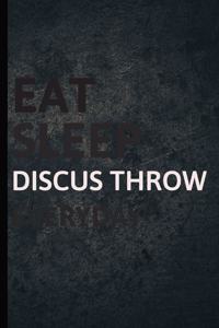 Eat Sleep Discus throw Everyday