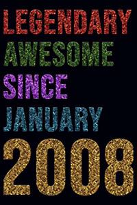 Legendary Awesome Since January 2008 Notebook Birthday Gift