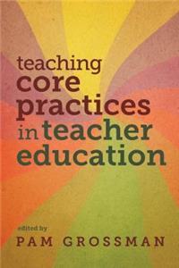 Teaching Core Practices in Teacher Education