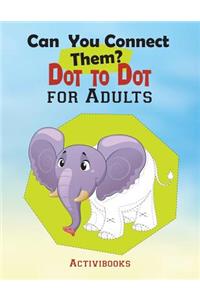 Can You Connect Them? Dot to Dot for Adults