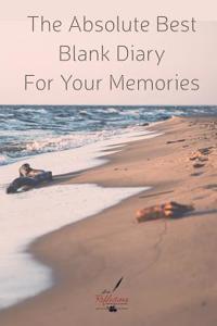 Absolute Best Blank Diary for Your Memories