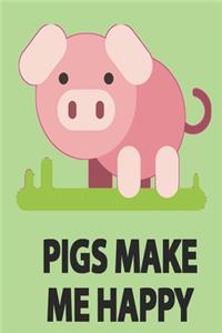 Pigs Make Me Happy