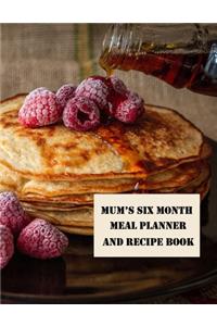 Mum's Six Month Meal Planner and Recipe Book