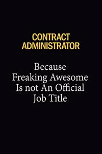Contract Administrator Because Freaking Awesome Is Not An Official Job Title