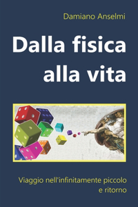 Dalla fisica alla vita