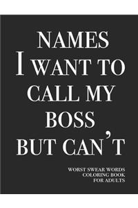 Names I want to call my boss but can't