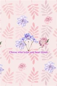 Choose What Helps Your Heart Bloom