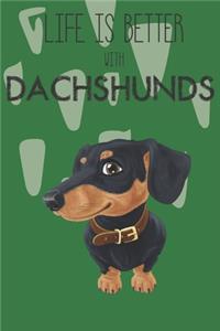 Life Is Better With Dachshunds
