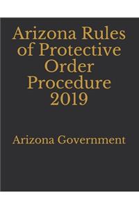 Arizona Rules of Protective Order Procedure 2019