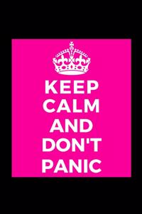 Keep Calm And Don't Panic