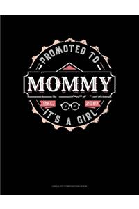 Promoted To Mommy It's A Girl Est. 2019
