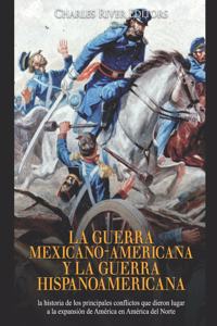 guerra mexicano-americana y la guerra hispanoamericana