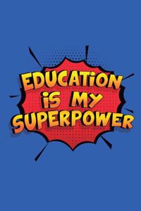 Education Is My Superpower