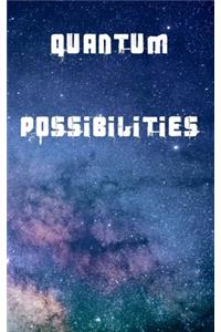 Quantum Possibilities
