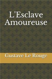 L'Esclave Amoureuse