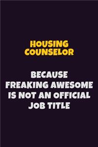 Housing Counselor, Because Freaking Awesome Is Not An Official Job Title