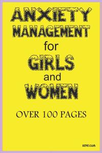 ANXIETY MANAGEMENT for GIRLS and WOMEN: Over 100 Pages of Professional fill-in Layouts