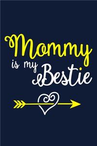 Mommy Is My Bestie