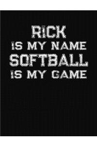 Rick Is My Name Softball Is My Game