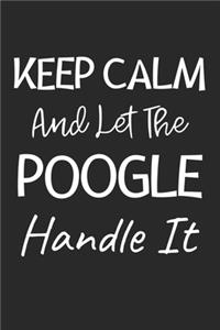Keep Calm And Let The Poogle Handle It