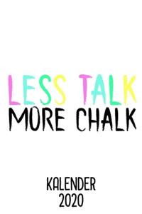 2020 Kalender Less Talk More Chalk