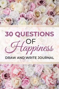 30 Questions Of Happiness Draw And Write Journal