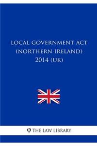 Local Government Act (Northern Ireland) 2014 (UK)