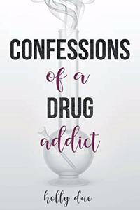 Confessions of a Drug Addict