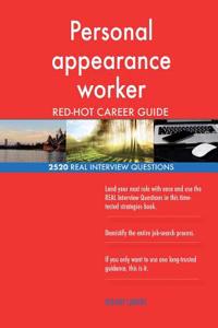 Personal appearance worker RED-HOT Career Guide; 2520 REAL Interview Questions