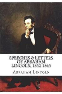Speeches & Letters of Abraham Lincoln, 1832-1865