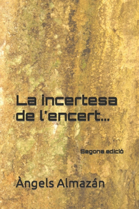 La incertesa de l'encert...