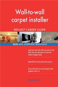 Wall-to-wall carpet installer RED-HOT Career; 2522 REAL Interview Questions