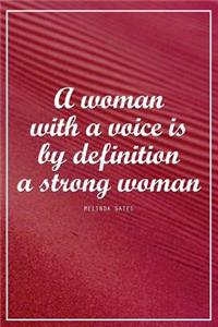 A Woman with a Voice Is by Definition a Strong Woman - Melinda Gates