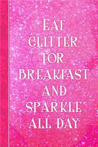 Eat Glitter for Breakfast and Sparkle All Day