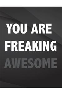 You are freaking awesome.