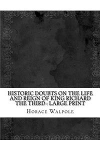 Historic Doubts on the Life and Reign of King Richard the Third