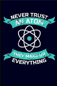 Never Trust an Atom They Make Up Everything