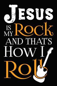Jesus Is My Rock And That's How I Roll