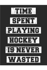 Time Spent Playing Hockey Is Never Wasted