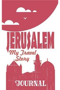 Jerusalem - My Travel Story Journal