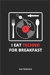 I Eat Techno for Breakfast Notebook