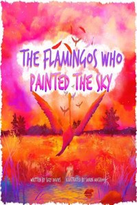 The Flamingos Who Painted The Sky