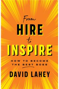 From Hire to Inspire