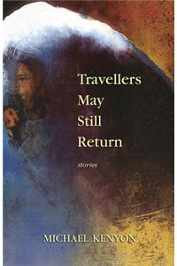 Travellers May Still Return