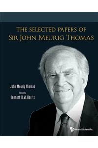 Selected Papers of Sir John Meurig Thomas